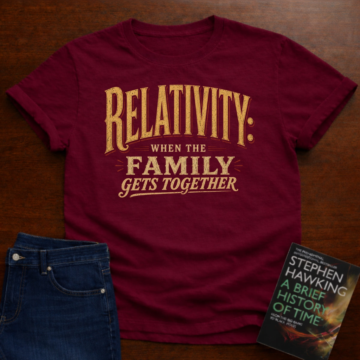 RELATIVITY: WHEN THE FAMILY GETS TOGETHER. T-SHIRT