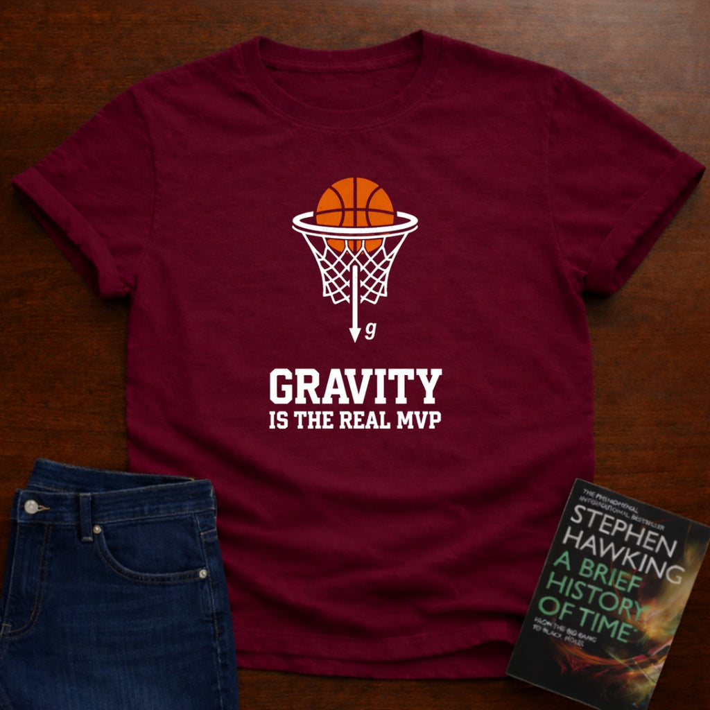 GRAVITY IS THE REAL MVP T-SHIRT