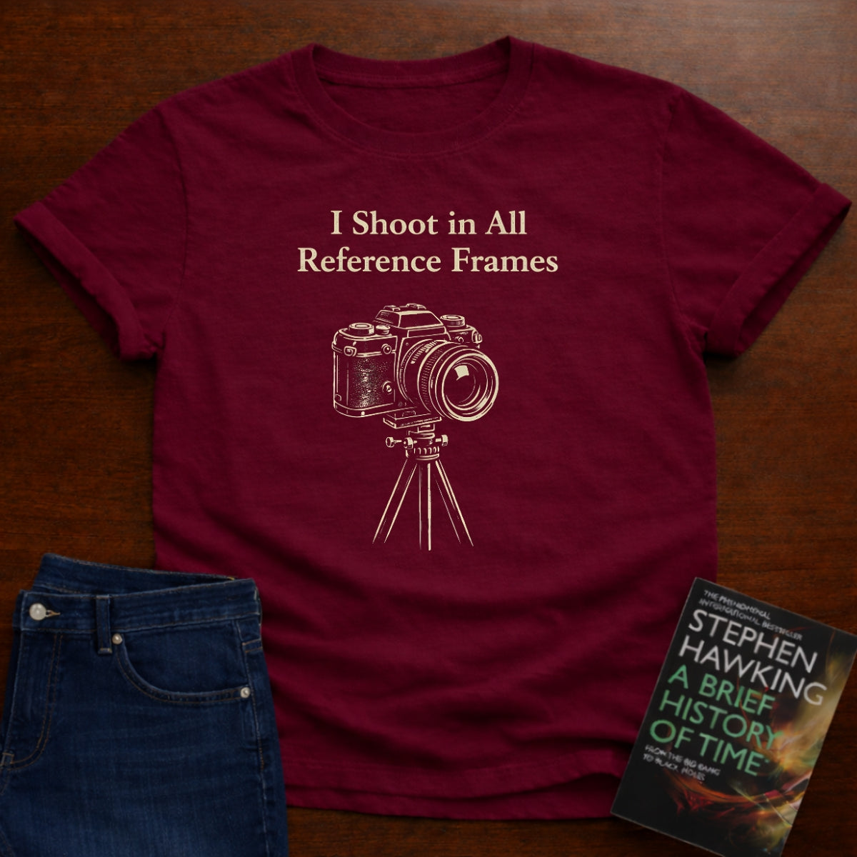 I SHOOT IN ALL REFERENCE FRAMES T-SHIRT