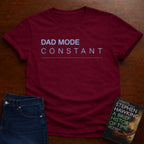 DAD MODE CONSTANT. T-SHIRT