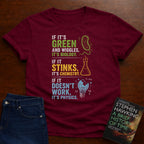 IF IT DOESN’T WORK, IT’S PHYSICS.. T-SHIRT