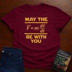 MAY THE FORCE BE WITH YOU T-SHIRT
