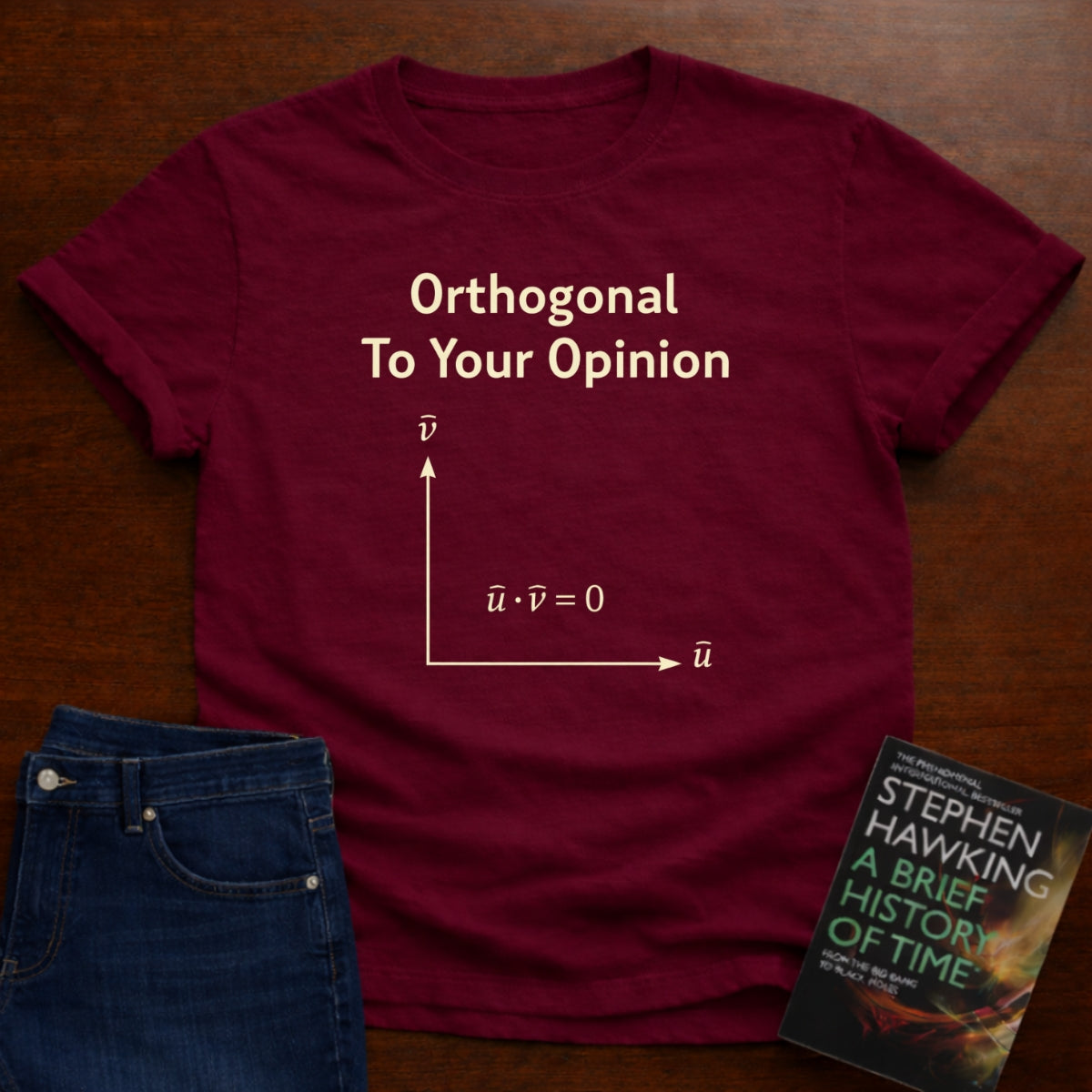 ORTHOGONAL TO YOUR OPINION. T-SHIRT