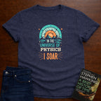 In The Universe of Physics, I Soar. T-SHIRT