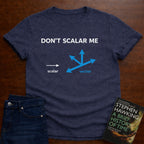 DON'T SCALAR ME - T-SHIRT
