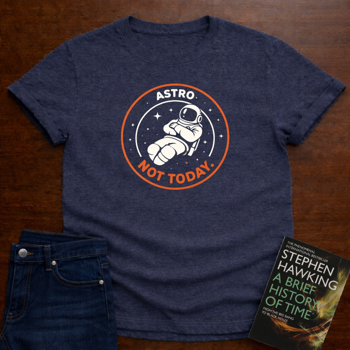ASTRO-NOT TODAY. T-SHIRT
