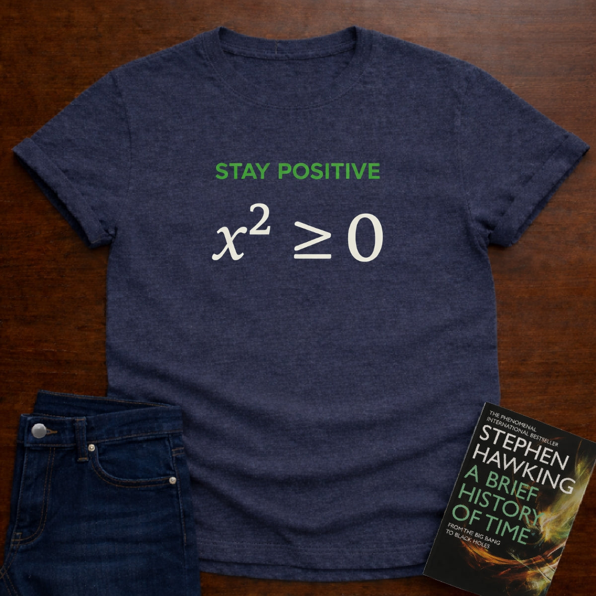 STAY POSITIVE x² ≥ 0. T-SHIRT