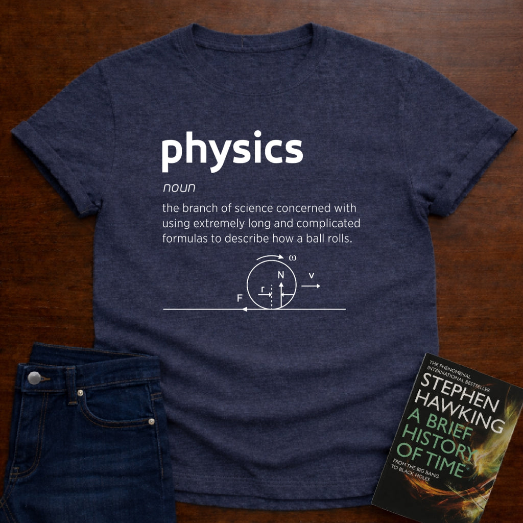 PHYSICS, DEFINED T-SHIRT