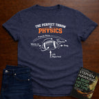 THE PERFECT THROW IS PHYSICS T-SHIRT