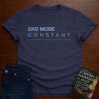 DAD MODE CONSTANT. T-SHIRT
