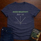 AVOID NEGATIVITY f(x) = |x|. T-SHIRT