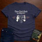 PLEASE DON'T SHAKE THE OBSERVER T-SHIRT