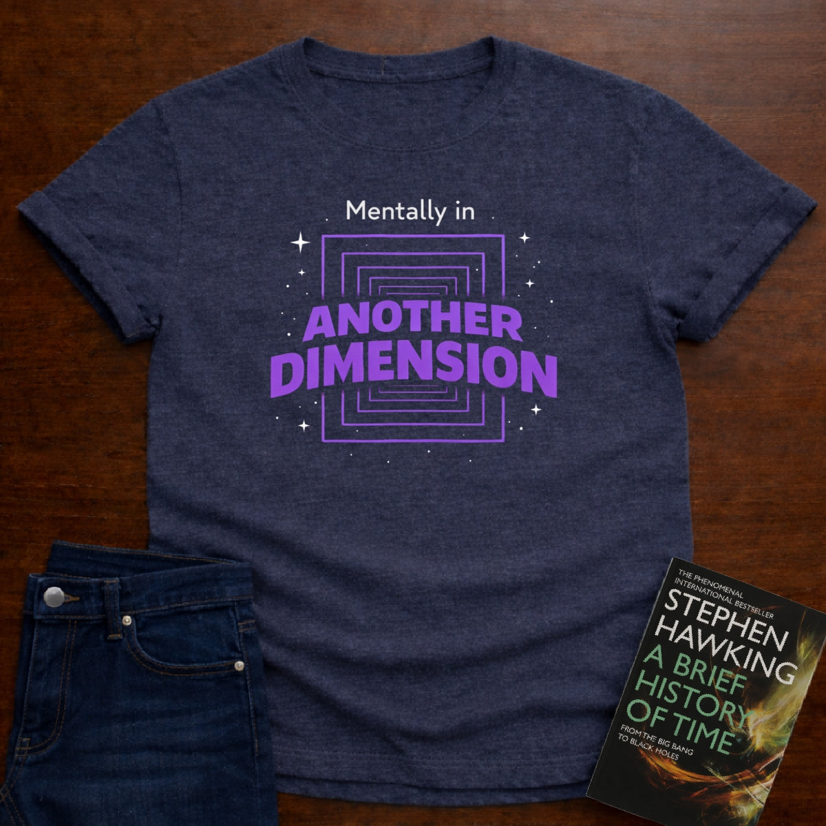 MENTALLY IN ANOTHER DIMENSION. T-SHIRT