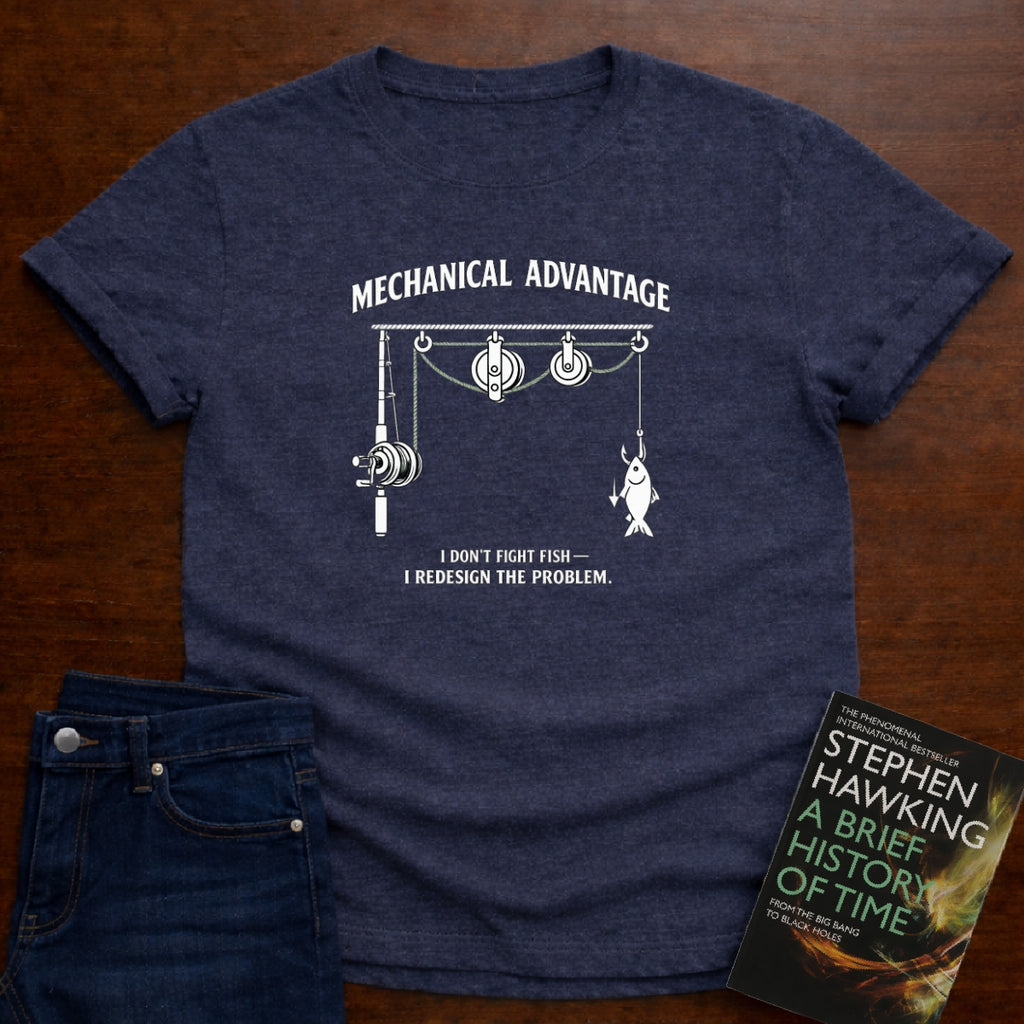 MECHANICAL ADVANTAGE - PHYSICS T-SHIRT
