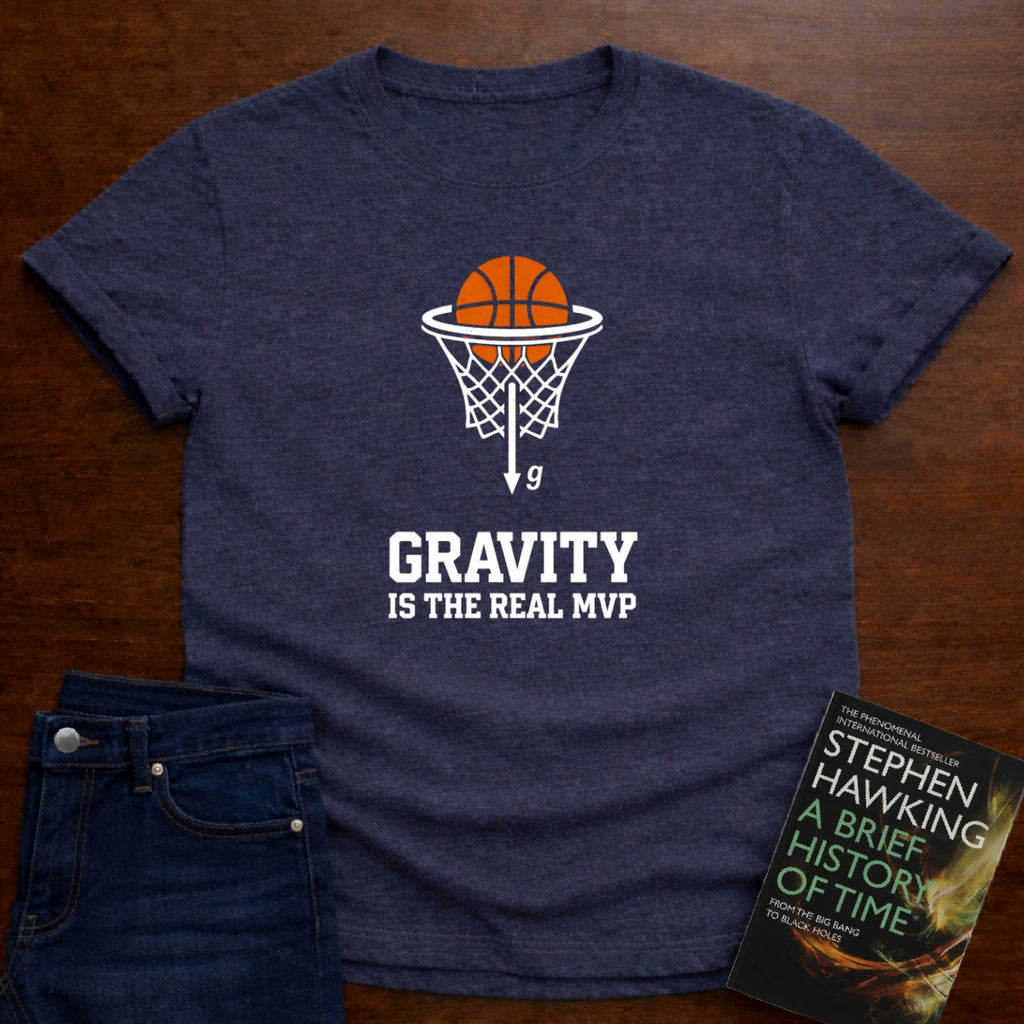 GRAVITY IS THE REAL MVP T-SHIRT