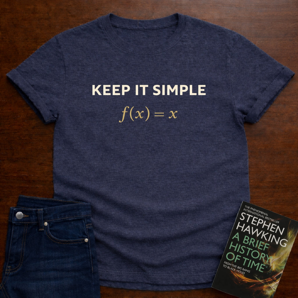KEEP IT SIMPLE  f(x) = x. T-SHIRT