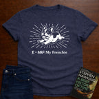 ENERGY = MY FRENCHIE T-SHIRT
