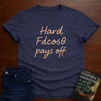 HARD Fdcosθ PAYS OFF T-SHIRT