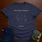WE'RE MADE OF STARDUST AND MATH. T-SHIRT