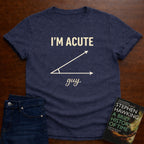 I'M ACUTE GUY. T-SHIRT