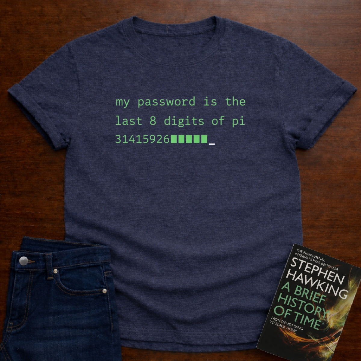 MY PASSWORD IS THE LAST 8 DIGITS OF π. T-SHIRT