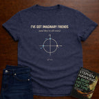 I'VE GOT IMAGINARY FRIENDS. T-SHIRT