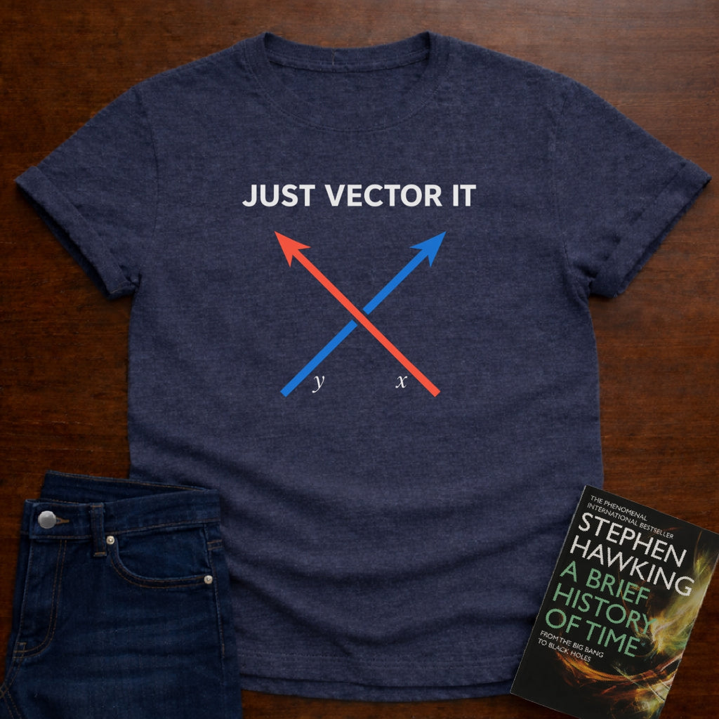 JUST VECTOR IT. T-SHIRT