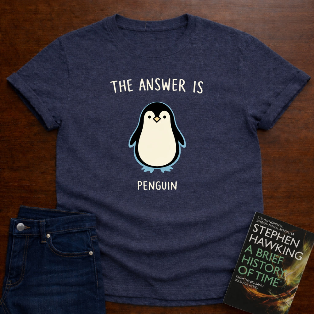 THE ANSWER IS PENGUIN. T-SHIRT