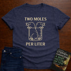 TWO MOLES PER LITER T-SHIRT