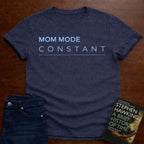 MOM MODE CONSTANT. T-SHIRT
