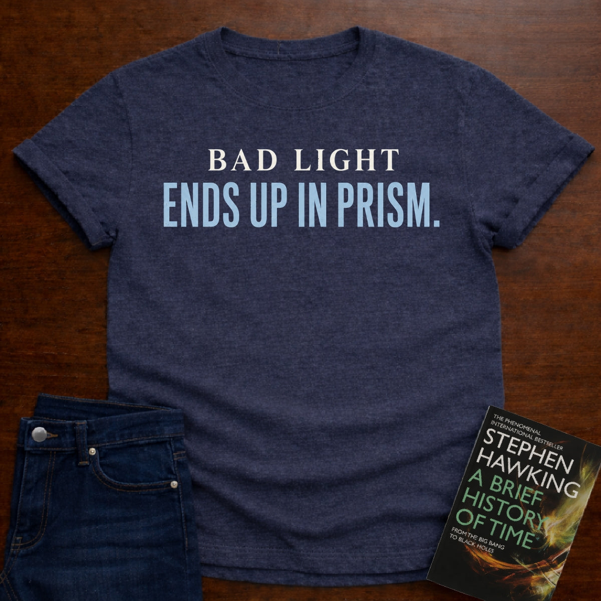 BAD LIGHT ENDS UP IN PRISM. T-SHIRT