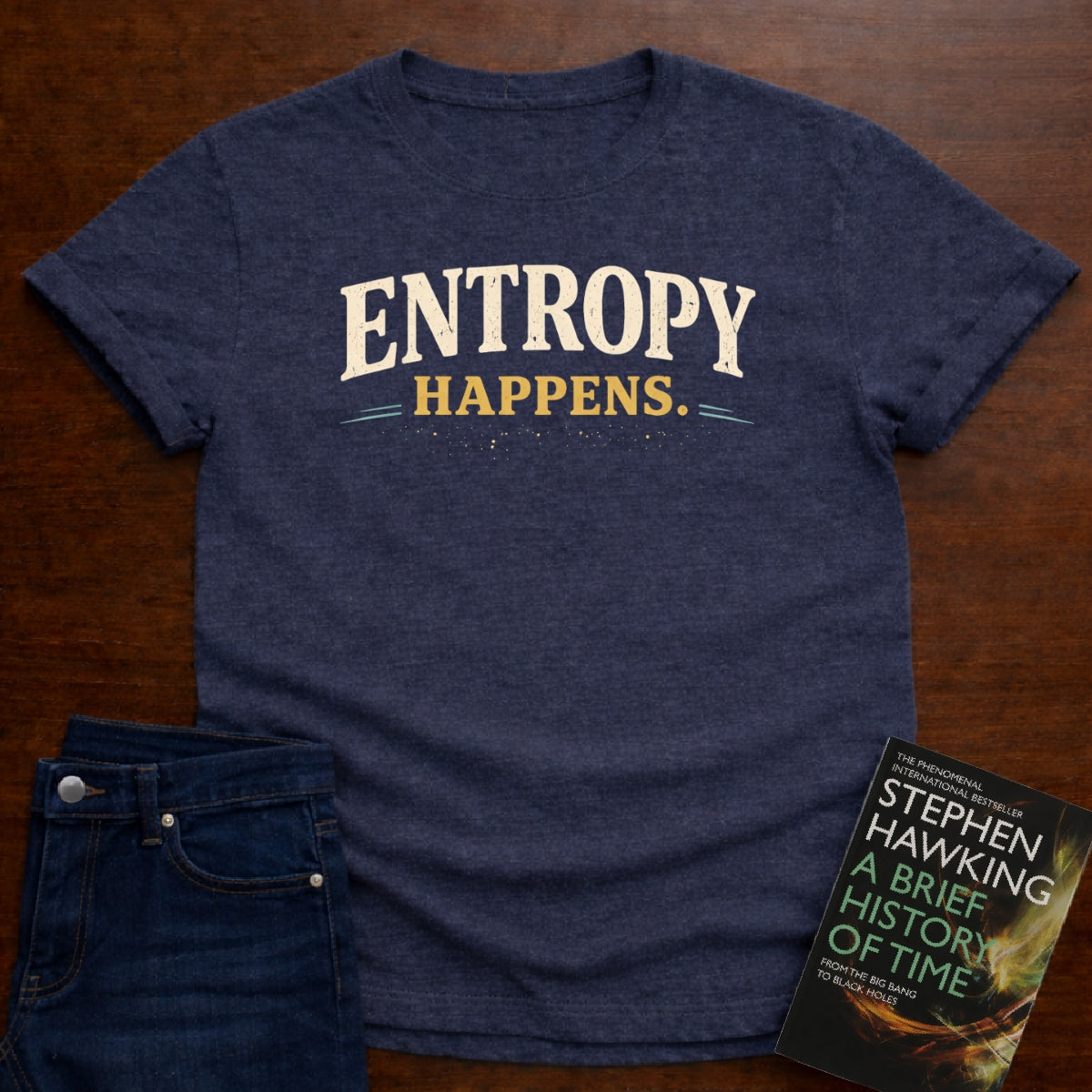 ENTROPY HAPPENS T-SHIRT