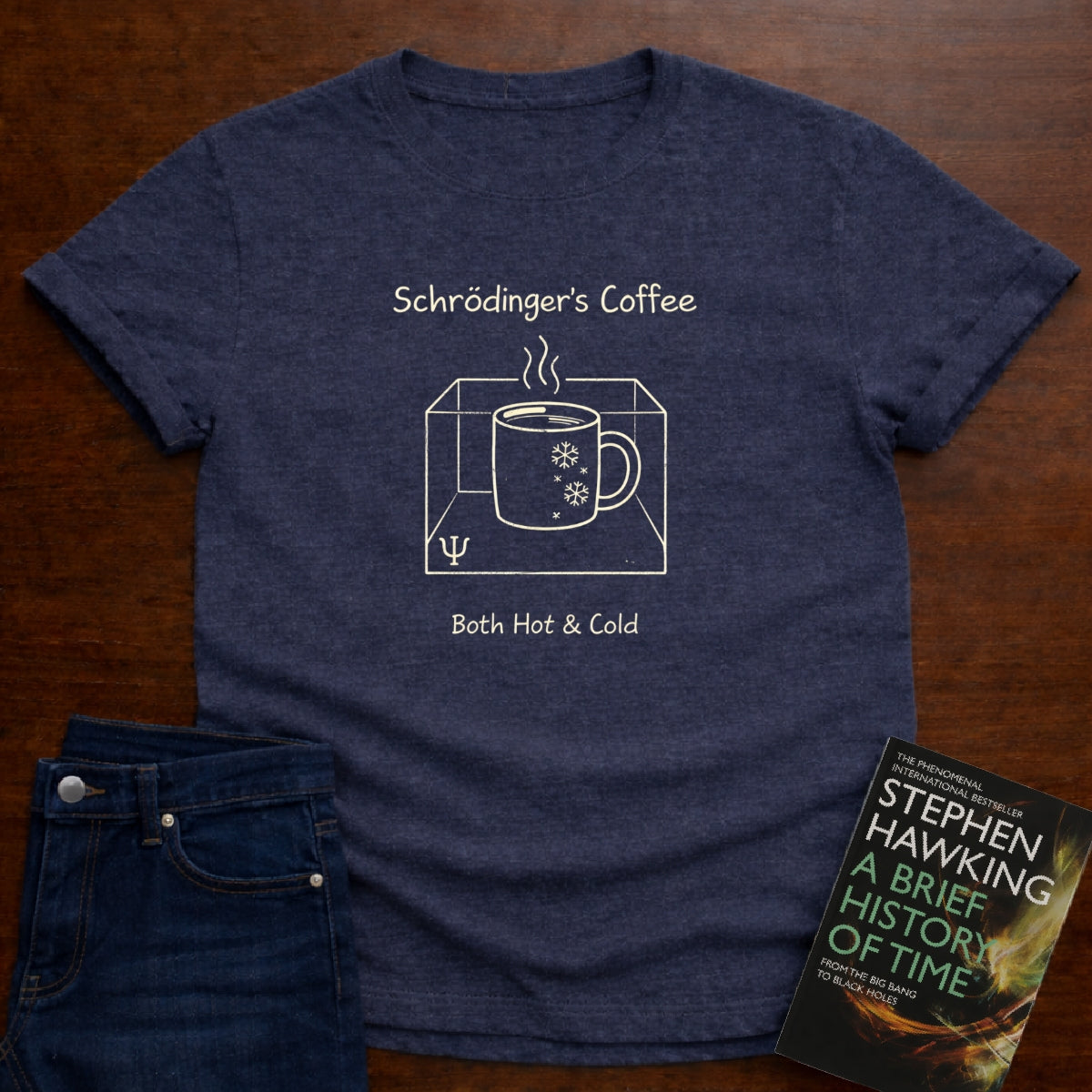 SCHRDINGER'S COFFEE: BOTH HOT COLD. T-SHIRT