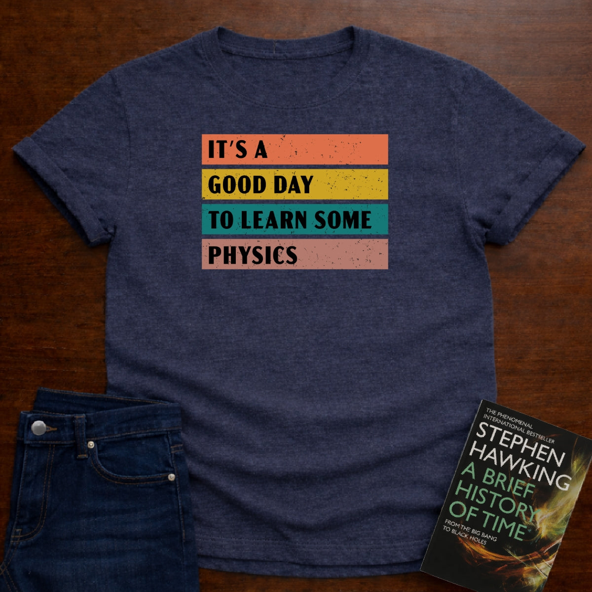 It's a Good day to Learn some Physics T-SHIRT