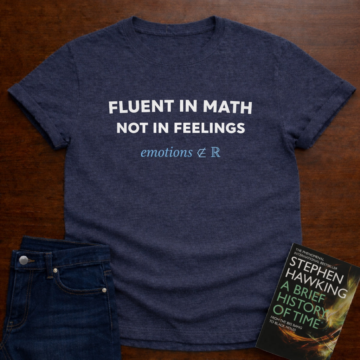 FLUENT IN MATH NOT IN FEELINGS. T-SHIRT
