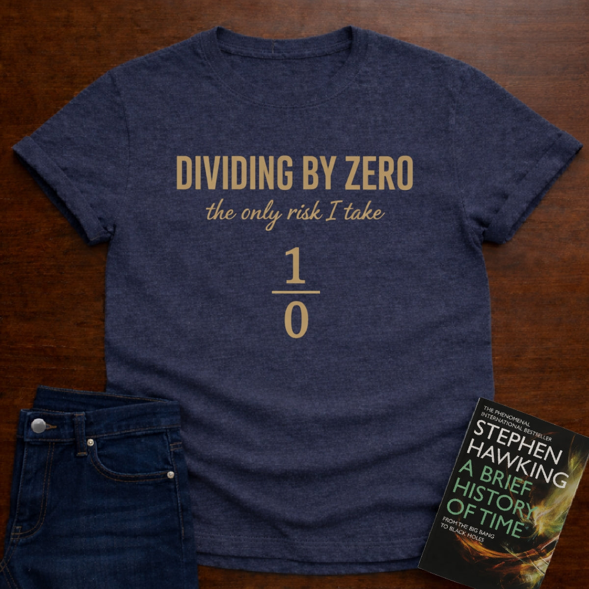 DIVIDING BY ZERO (THE ONLY RISK I TAKE). T-SHIRT
