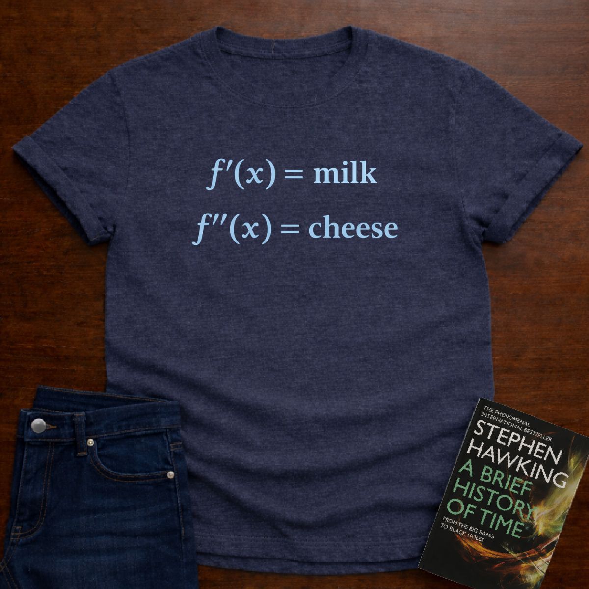 F'(X) = MILK, F''(X) = CHEESE. T-SHIRT