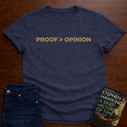 PROOF > OPINION. T-SHIRT