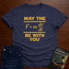 MAY THE FORCE BE WITH YOU T-SHIRT
