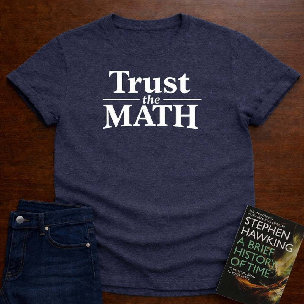 TRUST THE MATH T-SHIRT