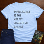 Intelligence Is The Ability To Adapt To Change T-SHIRT