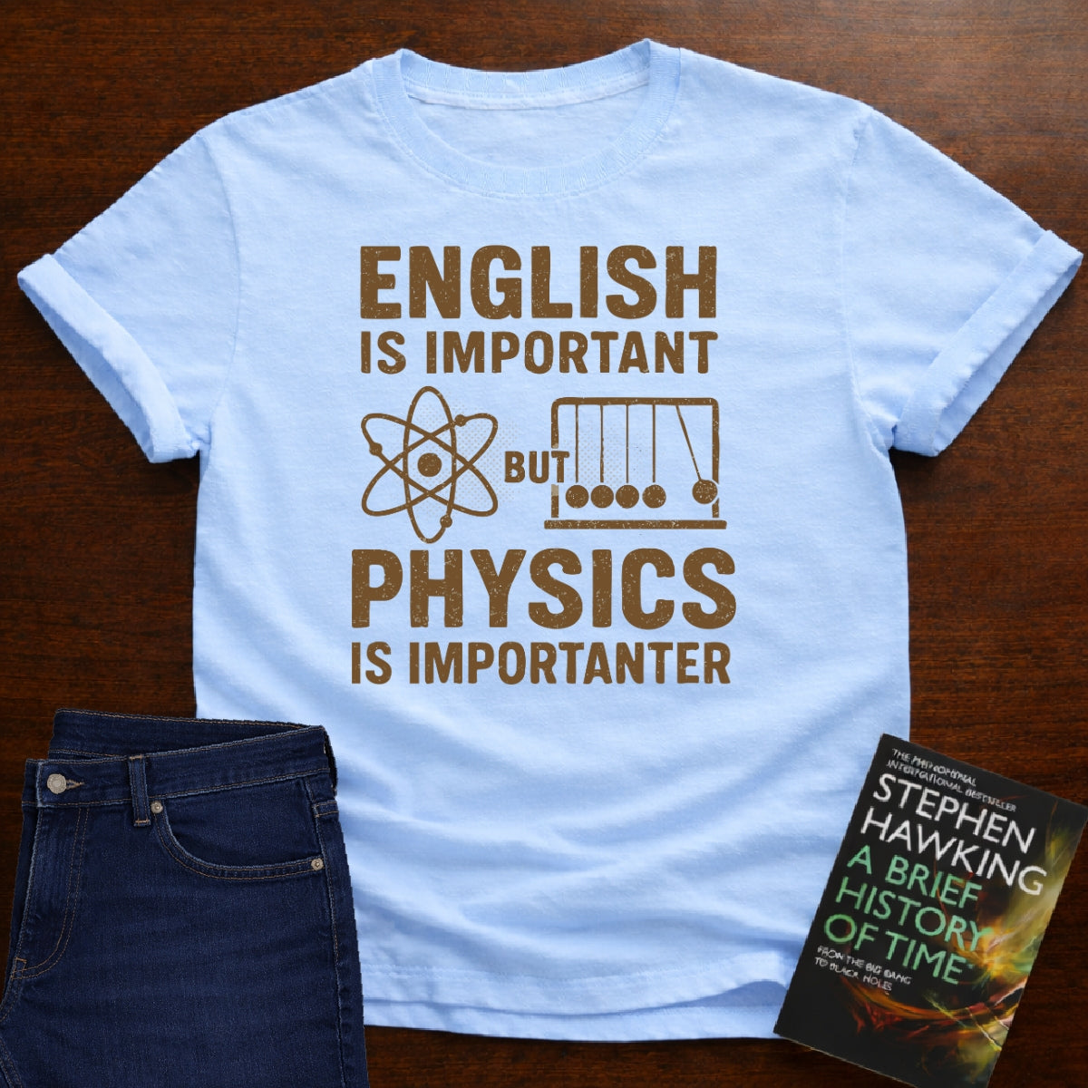 PHYSICS IS IMPORTANTER T-SHIRT