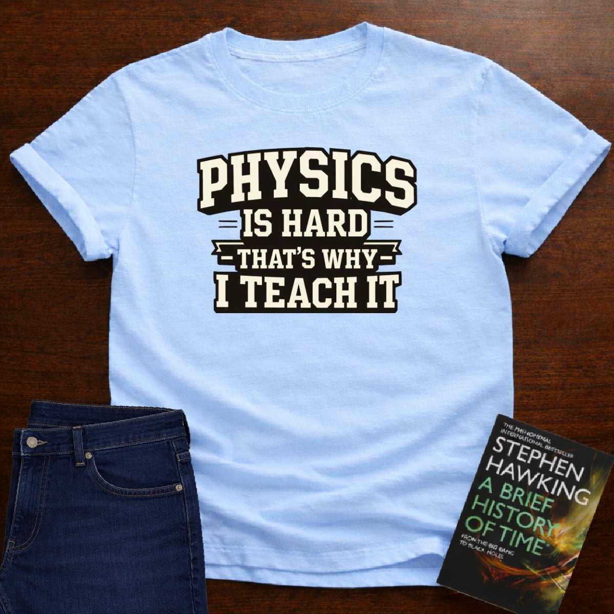 PHYSICS IS HARD. T-SHIRT
