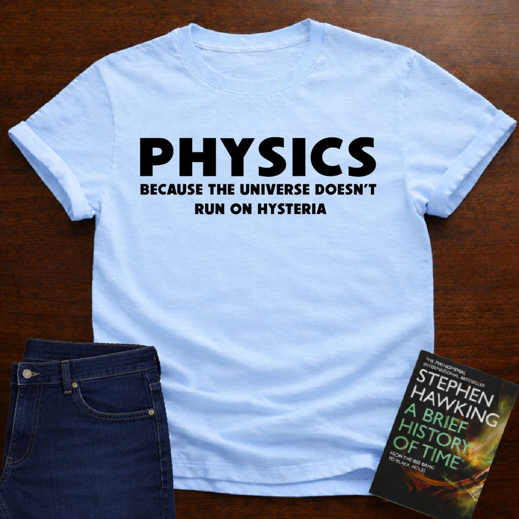 PHYSICS HYSTERIA T-SHIRT