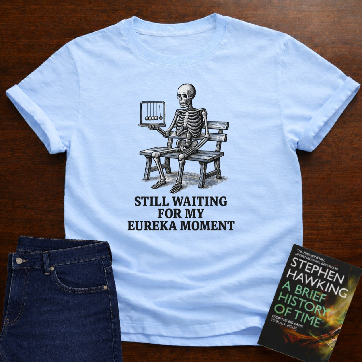 Still Waiting For My Eureka Moment T-SHIRT