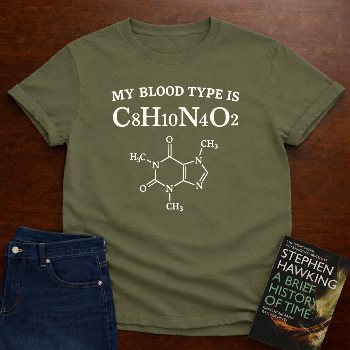 My Blood Type Is C8H10N4O2 T-SHIRT