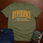 HYPERSPACE: WHERE YOU PARK AT THE SUPERSTORE. T-SHIRT