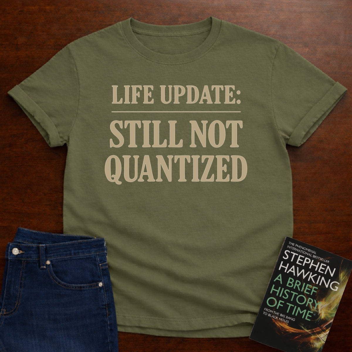 LIFE UPDATE: STILL NOT QUANTIZED T-SHIRT