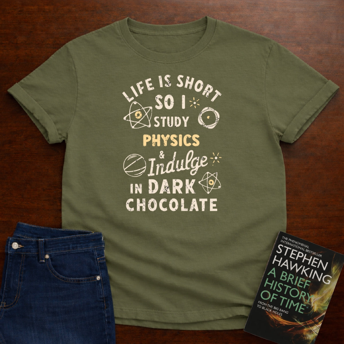 SO I STUDY PHYSICS AND INDULGE IN DARK CHOCOLATE T-SHIRT
