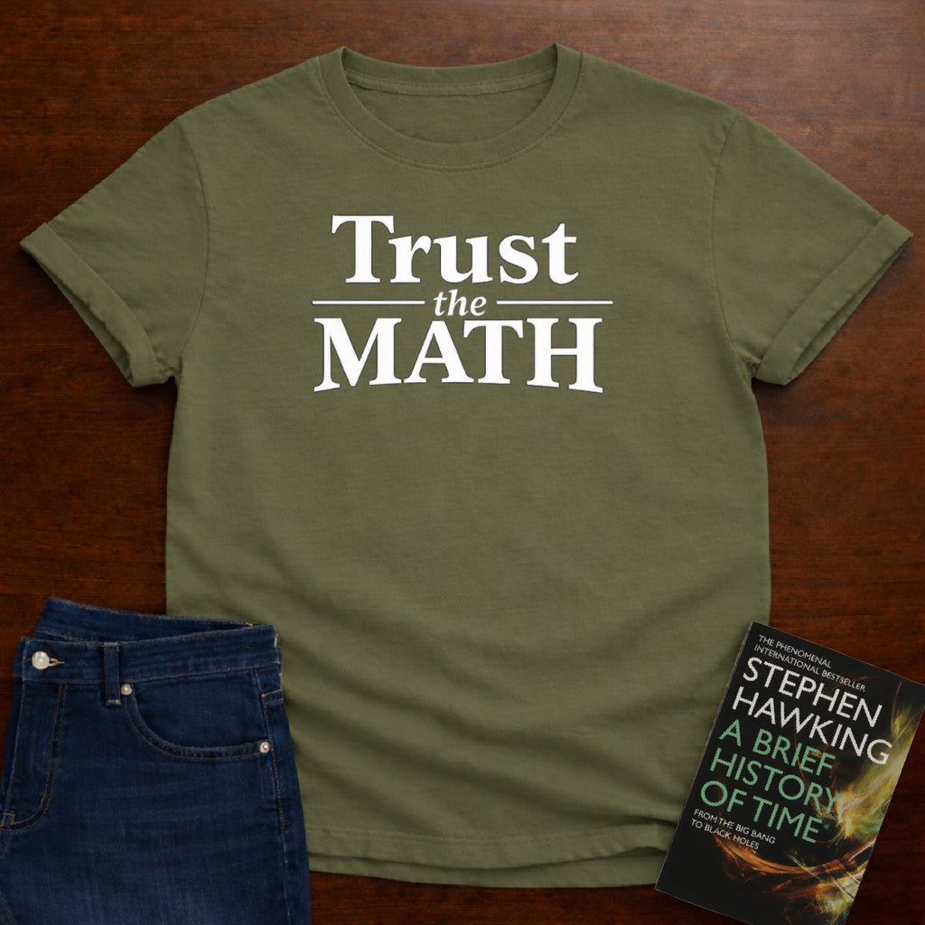 TRUST THE MATH T-SHIRT